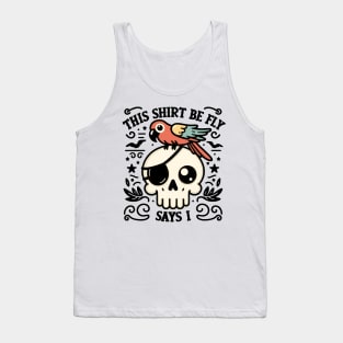 This Shirt Be Fly Says I! Cute Pirate Skull. Tank Top